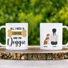 All I Need Is Coffee And My Doggie Personalized Mug Woman Back