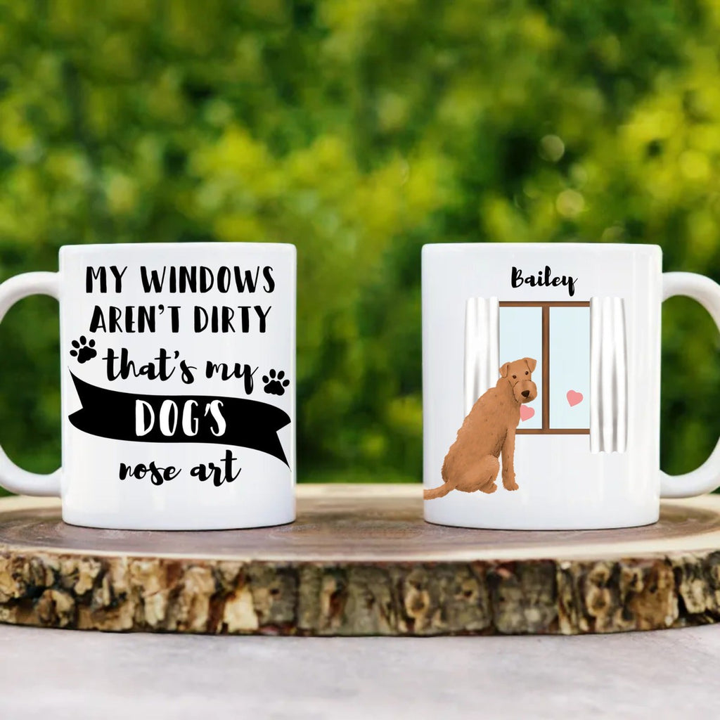 My Windows Are Not Dirty That's My Dog Nose Art Personalized Mug