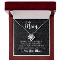 To My Mom Love Knot Necklace For All The Times