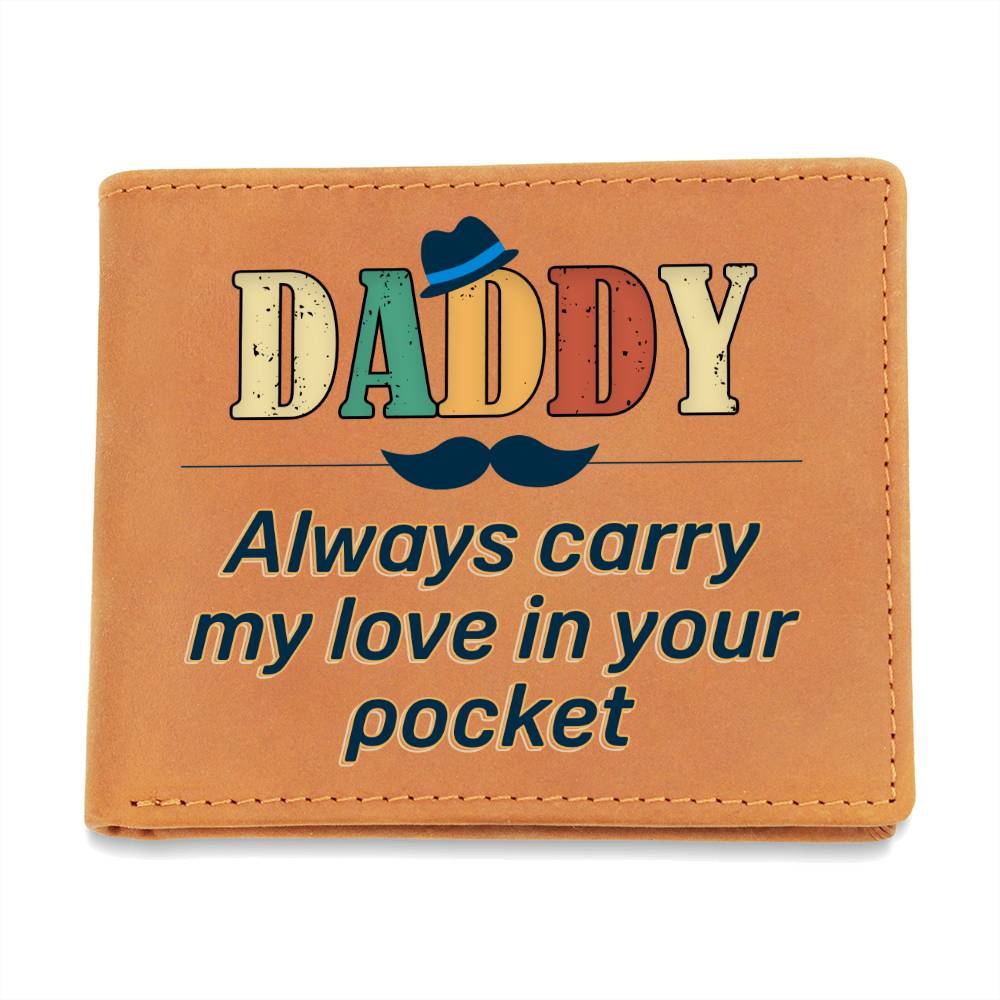 Daddy Always Carry My Love In Your Pocket Leather Wallet